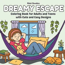 Dreamy Escape: Cute & Comfy Coloring Book for Adults Teens with Bold Easy Simple