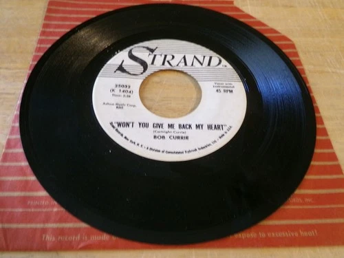 Bob Currie 45 - Won't You Give Me Back My Heart - Strand 25032  promo