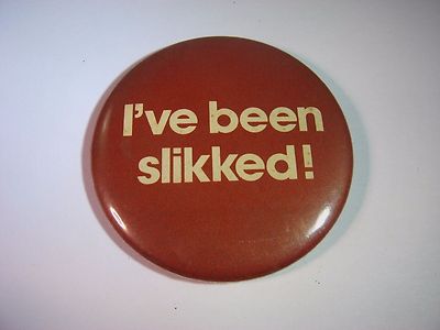 Vintage 1970s Slik Pinback Button ''I've Been Slikked!'' Midge Ure Band Promo