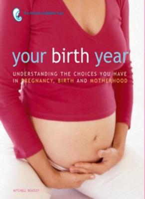 Your Birth Year: Understanding the Choices You Have in Pregnancy