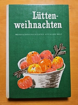 K31 Lüttenweihnachten Weihnachtsgeschichten aus aller Welt Kinderbuch 1973 DDR