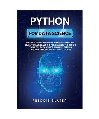 Python for Data Science: Become A Pro in Python Programming Language, Learn The 