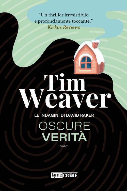 OSCURE VERITA. LE INDAGINI DI DAVID RAKER. VOL. 5 WEAVER TIM