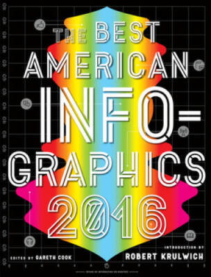 The Best American Infographics 2016 - Paperback By Cook, Gareth - GOOD