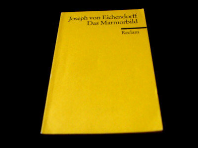 Joseph von Eichendorff - Das Marmorbild - Reclam