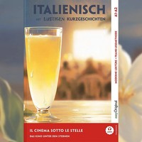 Il Cinema Sotto Le Stelle - Italienisch Lernen Mit Lustigen Kurzgeschichten...