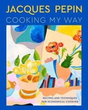 Jacques Pepin Cooking My Way by Jacques Pepin (Hardback Book)