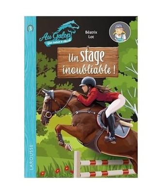 Roman AU GALOP, une année à cheval - Un stage inoubliable, Lot, Béatrix
