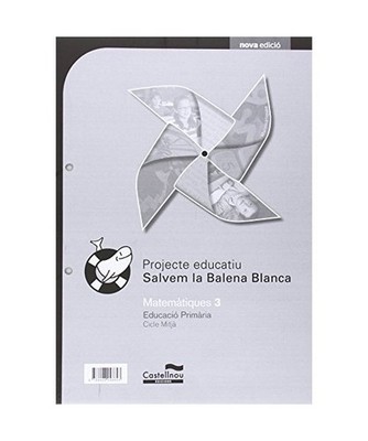 GD Matemàtiques 3r [Projecte Salvem la Balena Blanca], Jordi Vila Mas