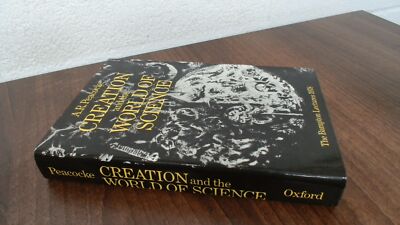 			Creation and the World of Science: 1978 (Bampton Lectures), Peaco		
