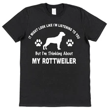 Not Listening Thinking Rottweiler Pet Owner T-Shirt Funny Men Women Adults Teens