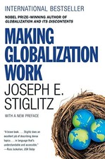 Making Globalization Work by Stiglitz, Joseph E.