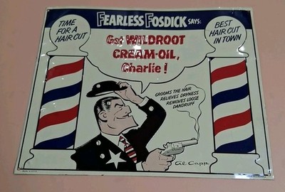   Vintage Fearless Fosdick says Get Wildroot Cream-Oil Charlie Barber Shop Sign