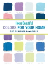 House Beautiful Colors for Your Home: 300 Designer Favorites by