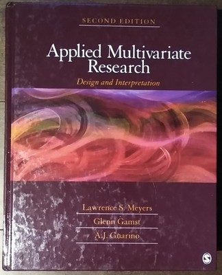 Applied Multivariate Research : Design and Interpretation by Glenn C. Gamst,...