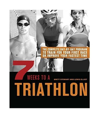 7 Weeks to a Triathlon: The Complete Day-By-Day Program to Train for Your First 