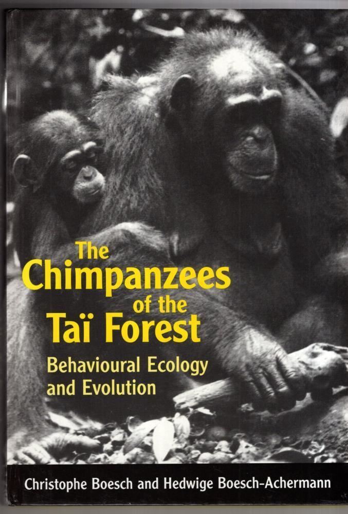 The Chimpanzees of the Tai Forest  : Christophe Boesch