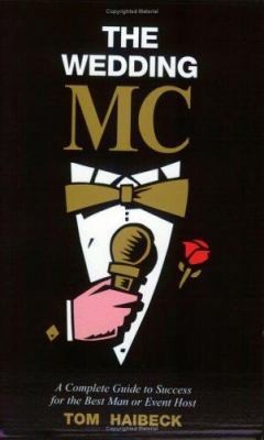 The Wedding MC: A Complete Guide To Success For The Best Man Or Event Host