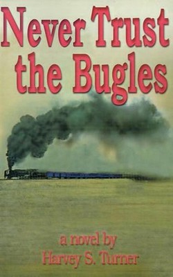 Never Trust the Bugles by Harvey Stewart Turner (English) Paperback Book