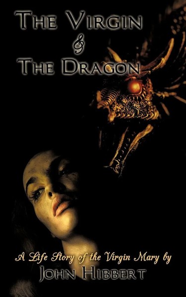 The Virgin & The Dragon A Life Story Of The Virgin Mary John Hibbert Taschenbuch-image