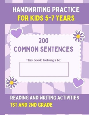 Handwriting Practice For Kids 5-7, 200 Common Sentences: Reading and Writing Act