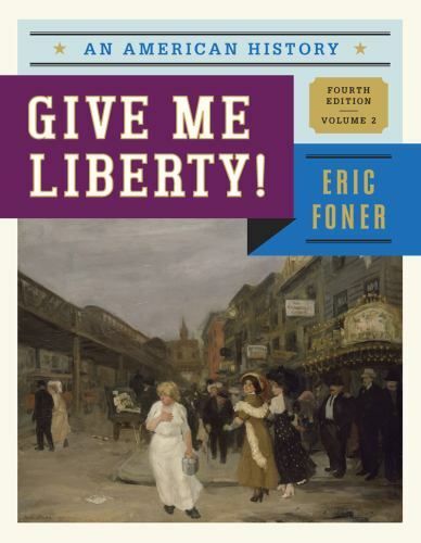 Give Me Liberty! Vol. 2 : An American History by Eric Foner (2013