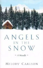 Angels in the Snow: A Novella - Hardcover By Carlson, Melody - GOOD