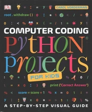 Computer Coding Python Projects for Kids : A Step-by-step Visual Guide, Paper...
