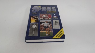 			The Spurs Alphabet: Complete Whos Who of Tottenham Hotspur F.C. (		