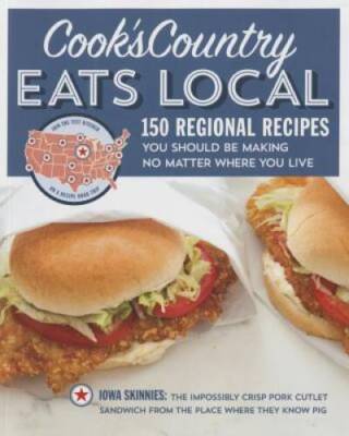Cook's Country Eats Local: 150 Regional Recipes You Should Be Making - VERY GOOD