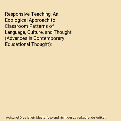 Responsive Teaching: An Ecological Approach to Classroom Patterns of Language, C