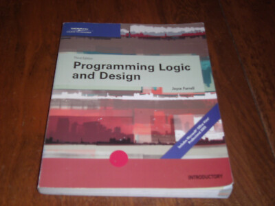 Programming Logic and Design,Third Ed by Joyce  Farrell (2004) Paperback