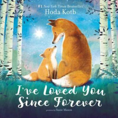 I've Loved You Since Forever Board Book - Board book By Kotb, Hoda - GOOD