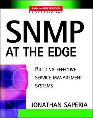 SNMP at the Edge: Building Effective Service Management Systems by Jonathan Sape
