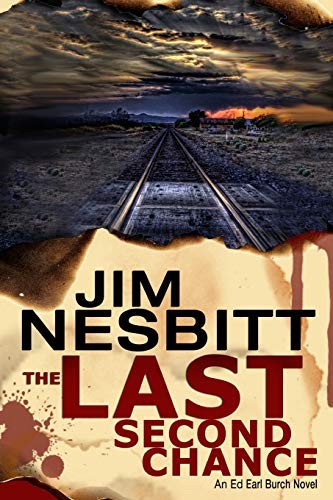 The Last Second Chance: An Ed Earl Burch Novel: 1 (Ed Earl Burch