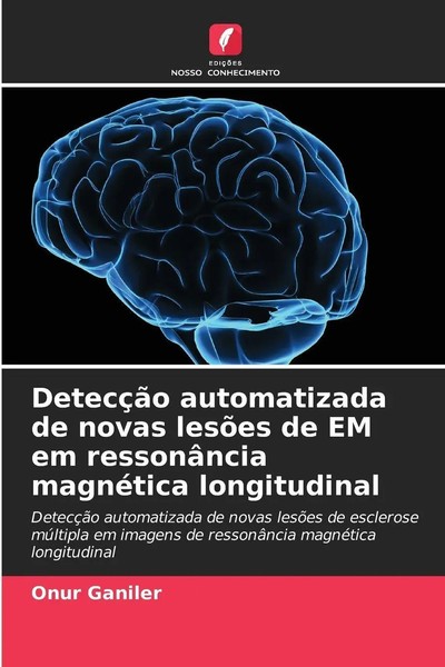 Onur Ganiler | DetecçãO Automatizada De Novas LesõEs De Em Em RessonâNcia...-image
