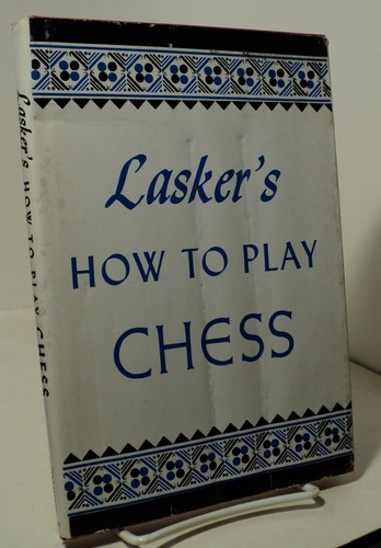 Lasker's How To Play Chess by Emanuel Lasker - Bild 1 von 2