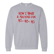 Now I Have Machine Gun Ho Ho Ho Christmas Die Hard Movie Humor SM-5X Sweatshirt