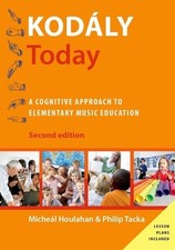 Kodly Today: A Cognitive Approach to Elementa...