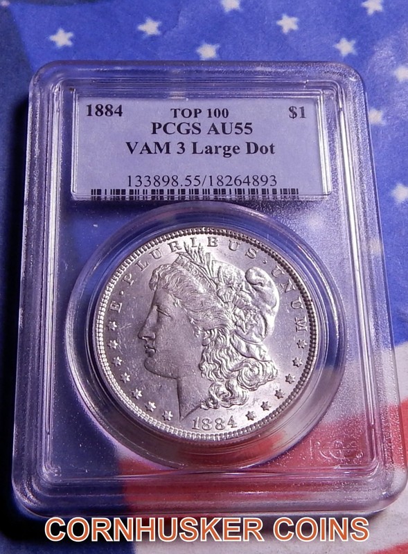 1884 MORGAN SILVER DOLLAR TOP 100 VAM 3 LARGE DOT PCGS AU55 ~ FREE SHIP