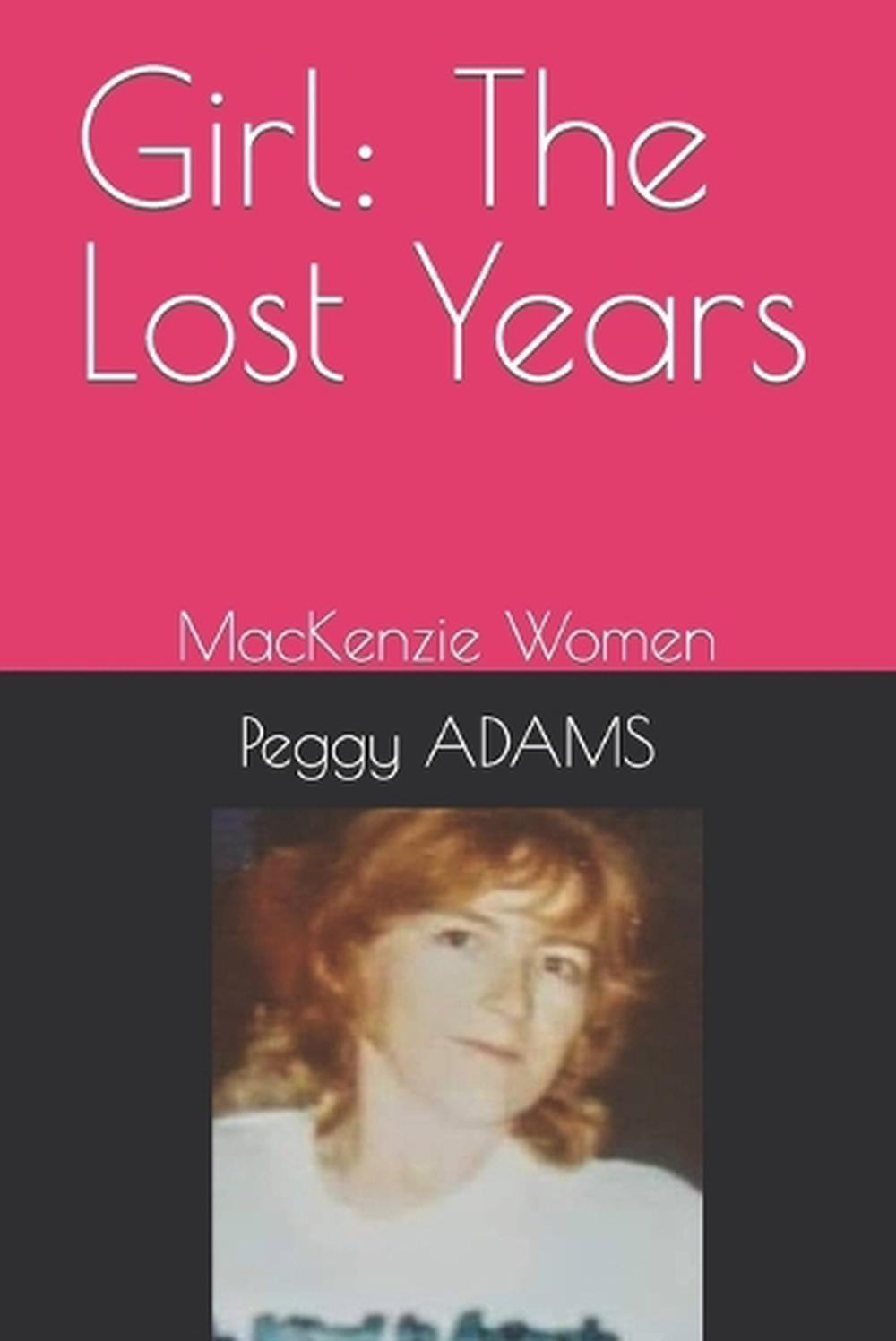 Girl: The Lost Years: MacKenzie Women by Peggy Kief Adams (English) Paperback Bo