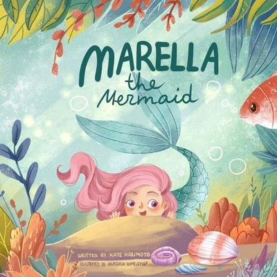 Kate Harimoto Marella the Mermaid (Paperback) Marella the Mermaid (UK IMPORT)