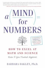 A Mind for Numbers: How to Excel at Math and Science (Even If You Flunked...
