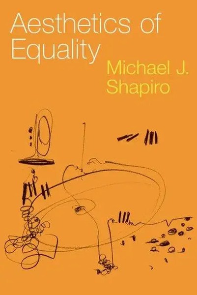 Aesthetics Of Equality | Michael J. Shapiro | Englisch | Taschenbuch | 2023-image