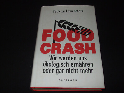 FOOD CRASH Wir werden uns ökologisch ernähren oder gar nicht mehr - GEBUNDEN