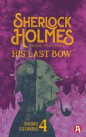 Arthur Conan Doyle | Sherlock Holmes: His Last Bow. Arthur Conan Doyle...