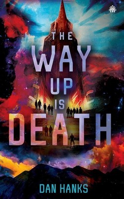 The Way Up is Death By Dan Hanks - New Copy - 9781915202949