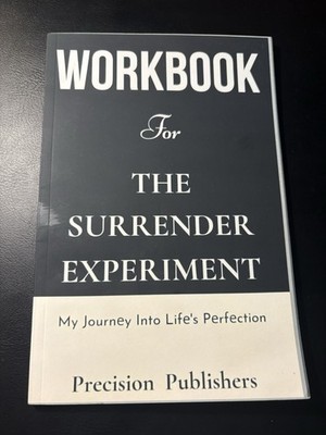 Workbook For The Surrender Experiment: My Journey Into Life s Perfection Singer