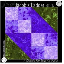 Building Block Series # 7 The Jacob's Ladder Block  A Classic for Today’s Quilts
