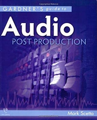 Gardner's Guide to Audio Post Production Paperback Mark Scetta